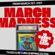 MARCH MADNESS - 10 Cards for $250